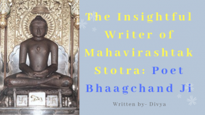 The Insightful Writer of Mahavirashtak Stotra: Poet Bhaagchand Ji