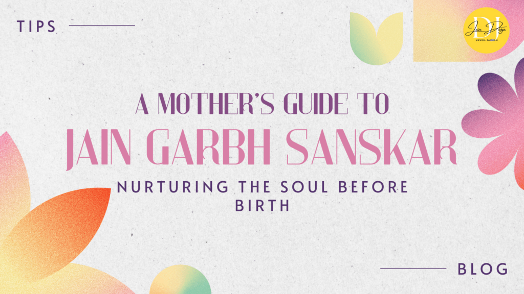 Jain Garbh Sanskar: A Mother’s Guide