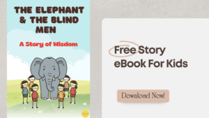 The Elephant & The Blind Men : A story of Wisdom