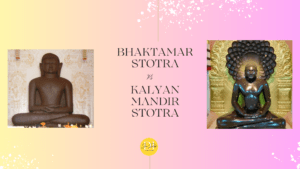 Bhaktamara Stotra and Kalyan Mandir Stotra: A Shared Spiritual Legacy