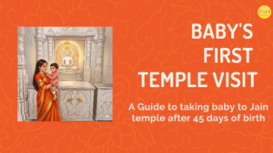 Pratham Jin Darshan Vidhi: Your Baby’s First Temple Visit